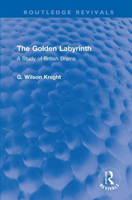 G. Wilson Knight - Golden Labyrinth, E-bok
