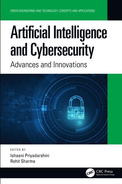 Rohit Sharma, Ishaani Priyadarshini - Artificial Intelligence and Cybersecurity, E-bok