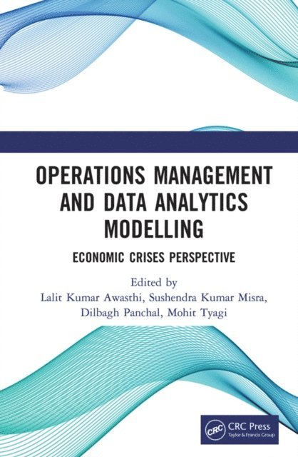 Mohit Tyagi, Dilbagh Panchal, Sushendra Kumar Misra, Lalit Kumar Awasthi - Operations Management and Data Analytics Modelling, E-bok