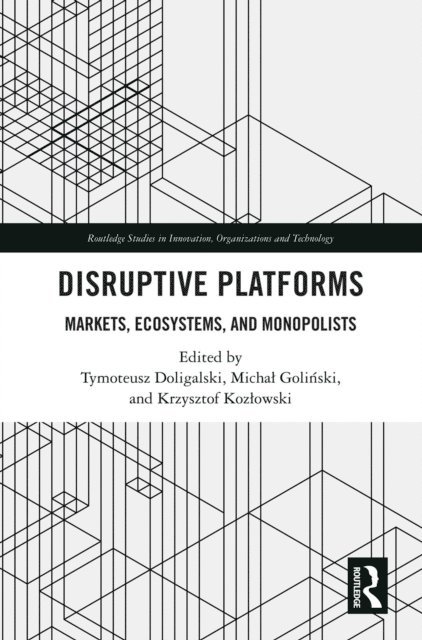 Krzysztof Kozlowski, Michal Golinski, Tymoteusz Doligalski - Disruptive Platforms, E-bok