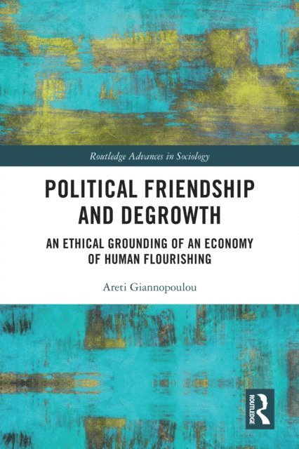 Areti Giannopoulou - Political Friendship and Degrowth, E-bok