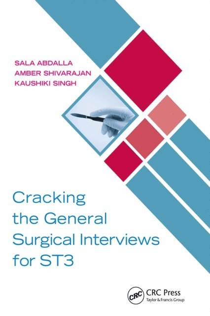 Kaushiki Singh, Amber Shivarajan, Sala Abdalla - Cracking the General Surgical Interviews for ST3, E-bok