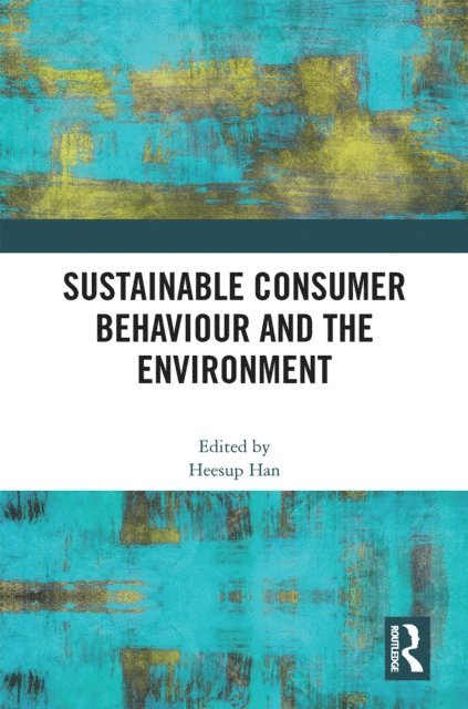 Heesup Han - Sustainable Consumer Behaviour and the Environment, E-bok. Tillgänglighet: Lägg i varukorg