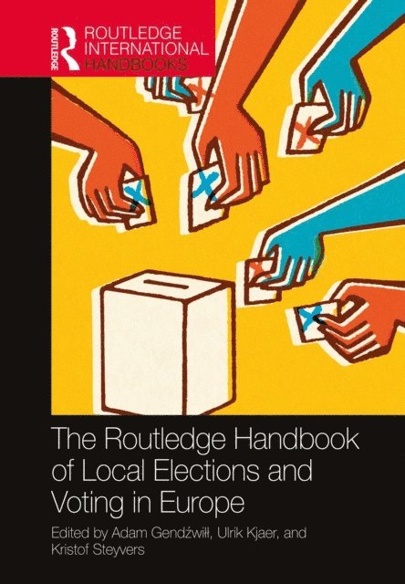 Kristof Steyvers, Ulrik Kjaer, Adam Gendzwill - Routledge Handbook of Local Elections and Voting in Europe, E-bok