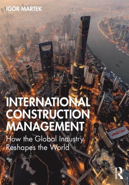 Igor Martek - International Construction Management, E-bok