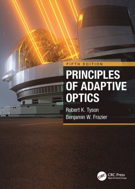 Benjamin West Frazier, Robert K. Tyson - Principles of Adaptive Optics, E-bok