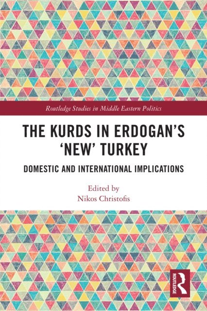 Nikos Christofis - Kurds in Erdogan's &quote;New&quote; Turkey, E-bok