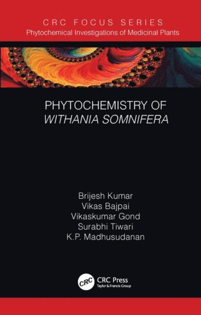 K. P. Madhusudanan, Surabhi Tiwari, Vikaskumar Gond, Vikas Bajpai, Brijesh Kumar - Phytochemistry of Withania somnifera, E-bok