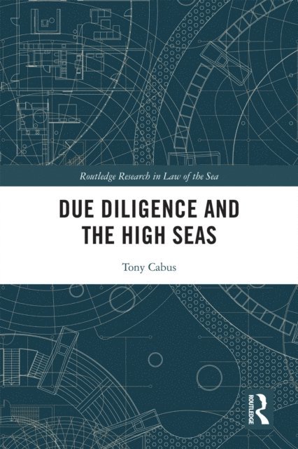 Tony Cabus - Due Diligence and the High Seas, E-bok