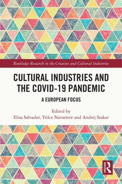 Andrej Srakar, Trilce Navarrete, Elisa Salvador - Cultural Industries and the Covid-19 Pandemic, E-bok