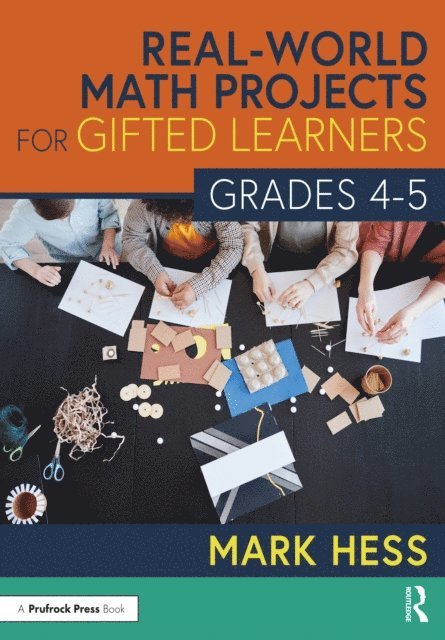 Mark Hess - Real-World Math Projects for Gifted Learners, Grades 4-5, E-bok
