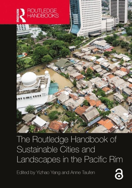 Anne Taufen, Yizhao Yang - Routledge Handbook of Sustainable Cities and Landscapes in the Pacific Rim, E-bok