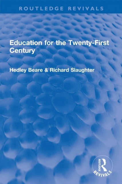 Richard Slaughter, Hedley Beare - Education for the Twenty-First Century, E-bok