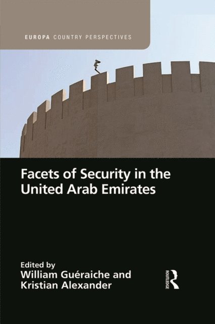 Kristian Alexander, William Gueraiche - Facets of Security in the United Arab Emirates, E-bok
