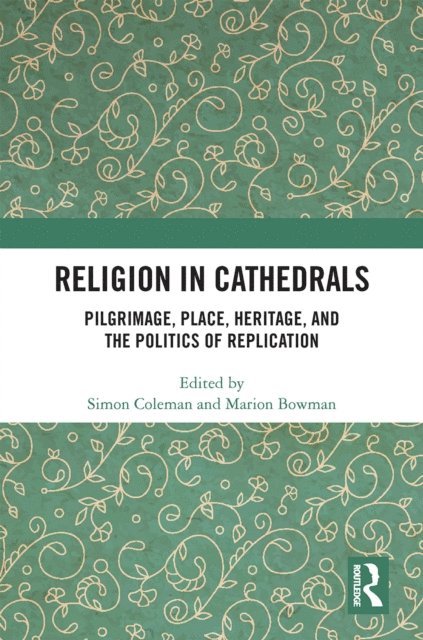 Marion Bowman, Simon Coleman - Religion in Cathedrals, E-bok