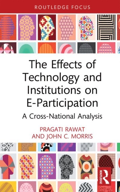 John C. Morris, Pragati Rawat - Effects of Technology and Institutions on E-Participation, E-bok