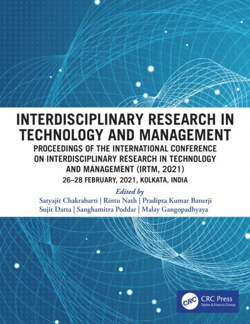 Malay Gangopadhyaya, Sanghamitra Poddar, Sujit Datta, Pradipta Kumar Banerji, Rintu Nath, Satyajit Chakrabarti - Interdisciplinary Research in Technology and Management, E-bok