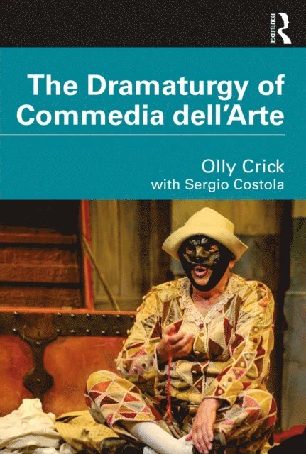 Olly Crick - Dramaturgy of Commedia dell'Arte, E-bok