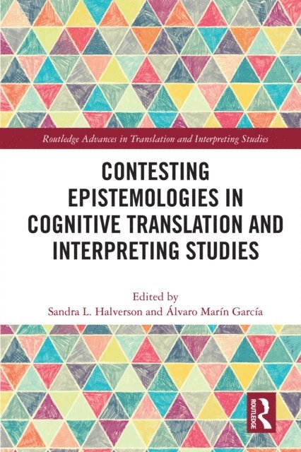 Alvaro Marin Garcia, Sandra L. Halverson - Contesting Epistemologies in Cognitive Translation and Interpreting Studies, E-bok