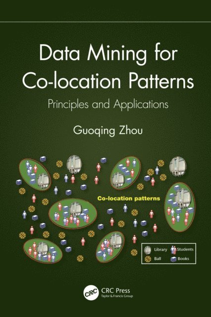 Guoqing Zhou - Data Mining for Co-location Patterns, E-bok. Tillgänglighet: Lägg i varukorg