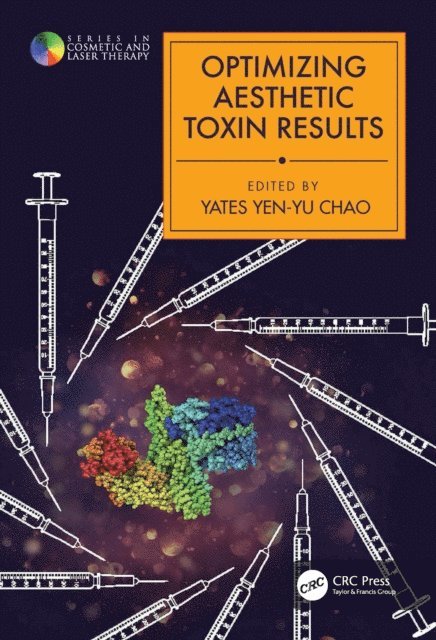 Yates Yen-Yu Chao - Optimizing Aesthetic Toxin Results, E-bok