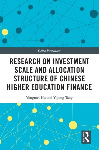 Yipeng Tang, Yongmei Hu - Research on Investment Scale and Allocation Structure of Chinese Higher Education Finance, E-bok