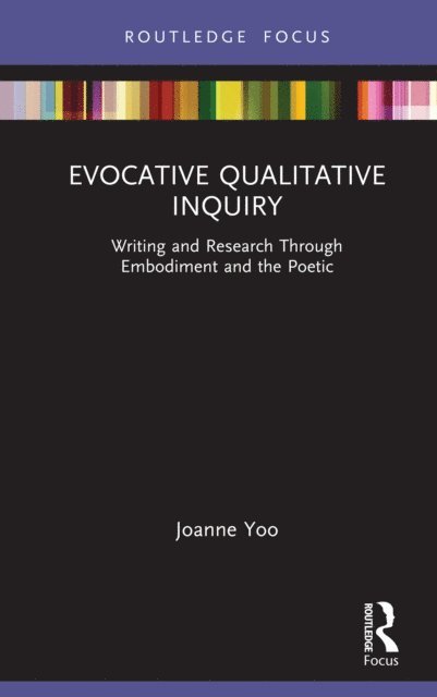 Joanne Yoo - Evocative Qualitative Inquiry, E-bok