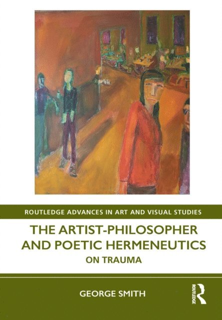George Smith - Artist-Philosopher and Poetic Hermeneutics, E-bok