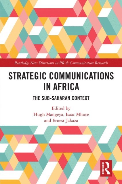 Ernest Jakaza, Isaac Mhute, Hugh Mangeya - Strategic Communications in Africa, E-bok