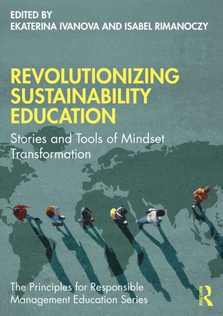 Isabel Rimanoczy, Ekaterina Ivanova - Revolutionizing Sustainability Education, E-bok