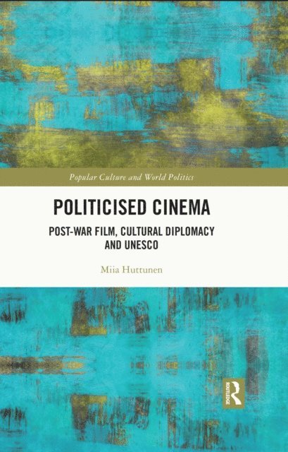 Miia Huttunen - Politicised Cinema, E-bok