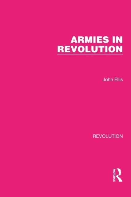 John Ellis - Armies in Revolution, E-bok
