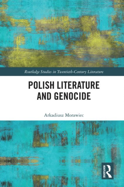 Arkadiusz Morawiec - Polish Literature and Genocide, E-bok