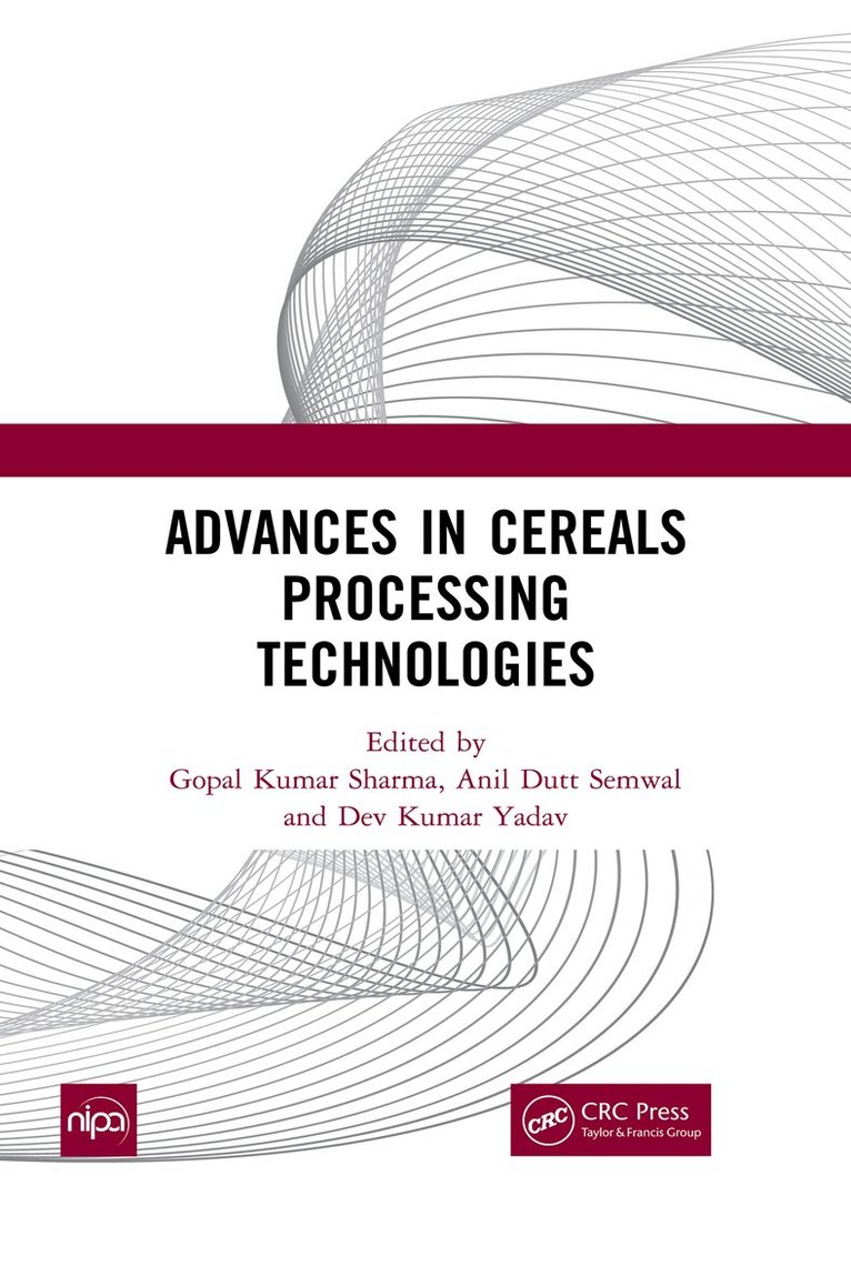 Gopal Kumar Sharma, Anil Dutt Semwal, Dev Kumar Yadav - Advances in Cereals Processing Technologies, E-bok