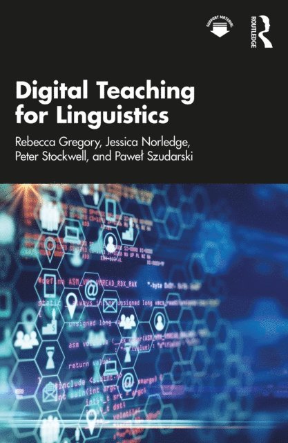 Pawel Szudarski, Peter Stockwell, Jessica Norledge, Rebecca Gregory - Digital Teaching for Linguistics, E-bok
