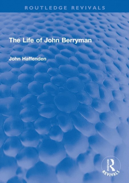 John Haffenden - Life of John Berryman, E-bok