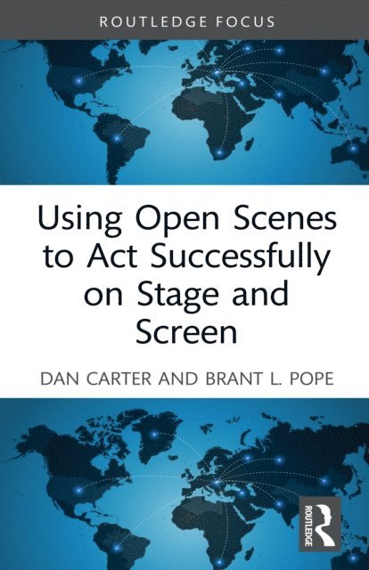 Brant L. Pope, Dan Carter - Using Open Scenes to Act Successfully on Stage and Screen, E-bok