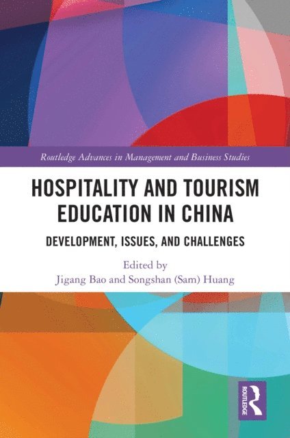 Songshan (Sam) Huang, Jigang Bao - Hospitality and Tourism Education in China, E-bok