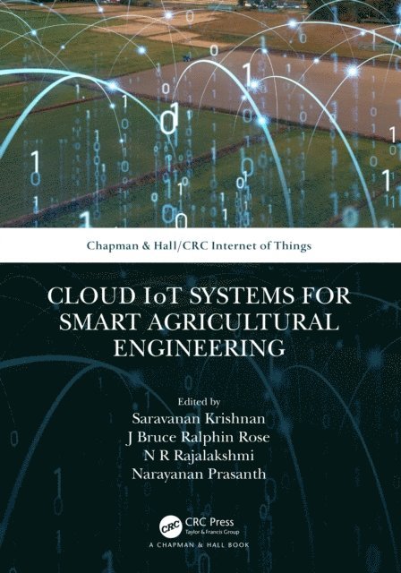 Narayanan Prasanth, N R Rajalakshmi, J Bruce Ralphin Rose, Saravanan Krishnan - Cloud IoT Systems for Smart Agricultural Engineering, E-bok