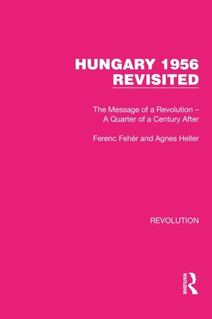 Agnes Heller, Ferenc Feher - Hungary 1956 Revisited, E-bok