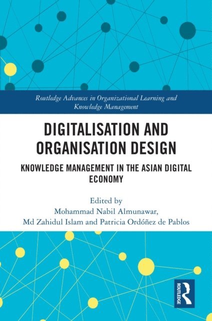 Patricia Ordonez de Pablos, Md Zahidul Islam, Mohammad Nabil Almunawar - Digitalisation and Organisation Design, E-bok