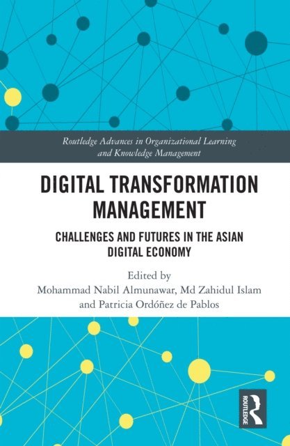 Patricia Ordonez de Pablos, Md Zahidul Islam, Mohammad Nabil Almunawar - Digital Transformation Management, E-bok