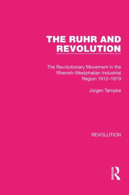 Jurgen Tampke - Ruhr and Revolution, E-bok
