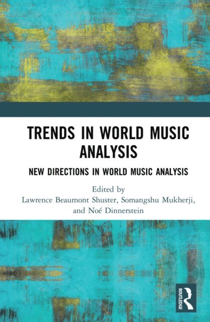 Noe Dinnerstein, Somangshu Mukherji, Lawrence Beaumont Shuster - Trends in World Music Analysis, E-bok. Tillgänglighet: Lägg i varukorg