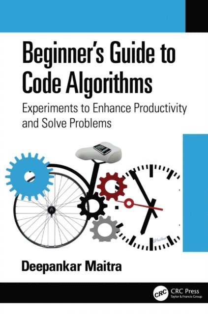 Deepankar Maitra - Beginner's Guide to Code Algorithms, E-bok