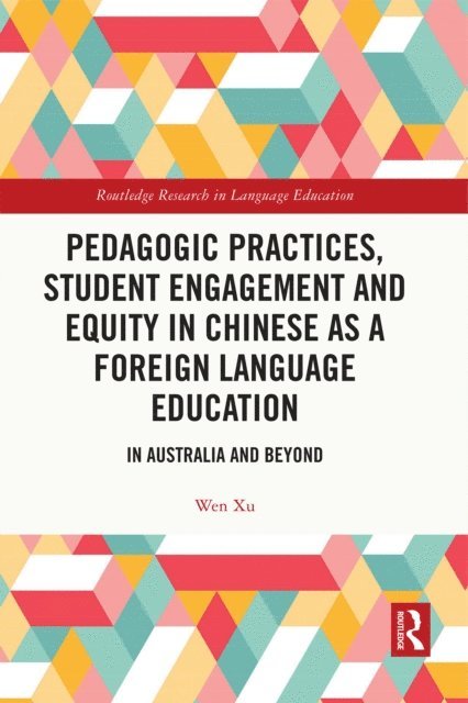 Wen Xu - Pedagogic Practices, Student Engagement and Equity in Chinese as a Foreign Language Education, E-bok