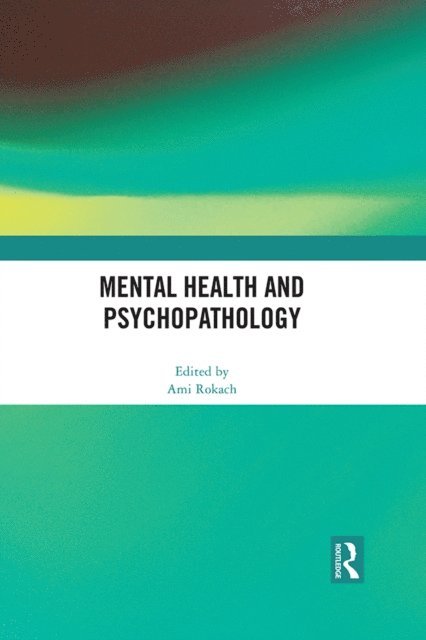 Ami Rokach - Mental Health and Psychopathology, E-bok