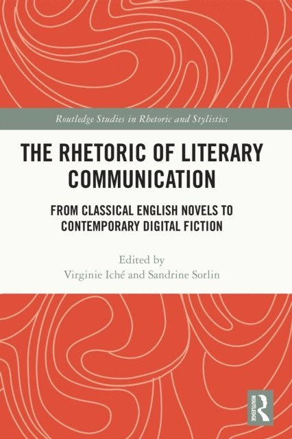 Sandrine Sorlin, Virginie Iche - Rhetoric of Literary Communication, E-bok