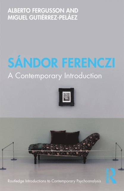 Miguel Gutierrez-Pelaez, Alberto Fergusson - Sandor Ferenczi, E-bok