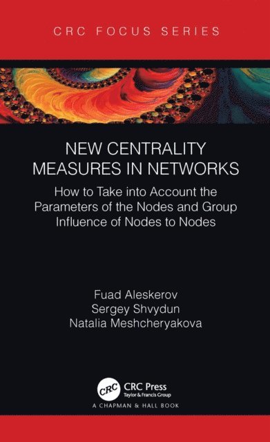 Natalia Meshcheryakova, Sergey Shvydun, Fuad Aleskerov - New Centrality Measures in Networks, E-bok